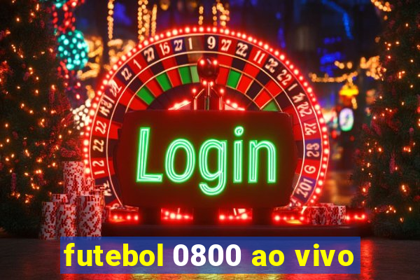 futebol 0800 ao vivo